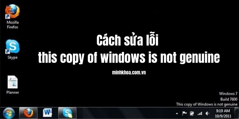 This copy of windows is not genuine là gì